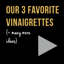 Our 3 favorite vinaigrettes video