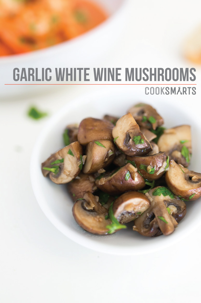Garlic White Wine Mushrooms | Cook Smarts Recipe