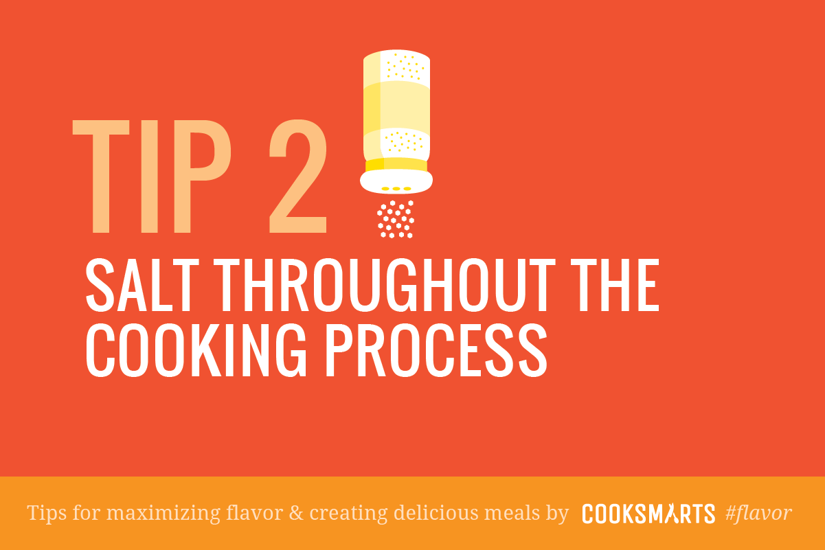 Flavoring Tip: Salt throughout the cooking process via @cooksmarts #flavor