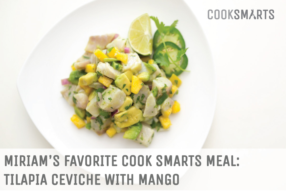 Miriam's favorite @CookSmarts meal: Tilapia Ceviche with Mango