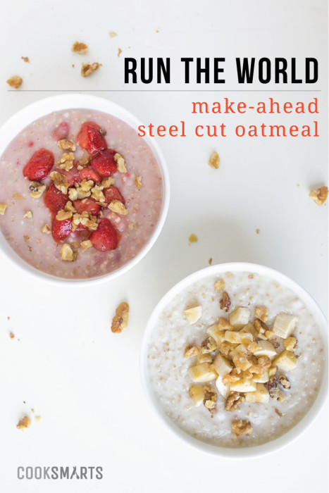 Run the World: Make-Ahead Steel Cut Oatmeal Recipes via @cooksmarts