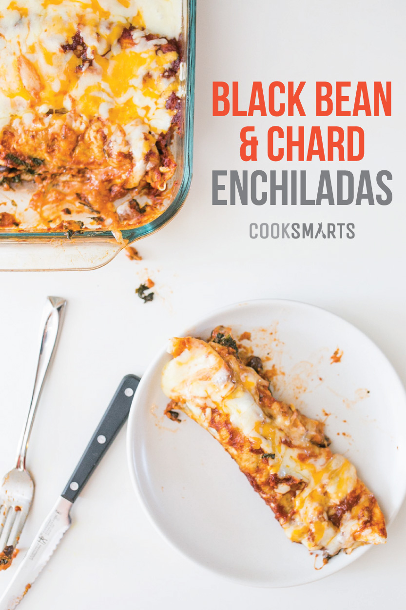 Weeknight Meal: Black Bean and Chard Enchiladas Recipe | Cook Smarts