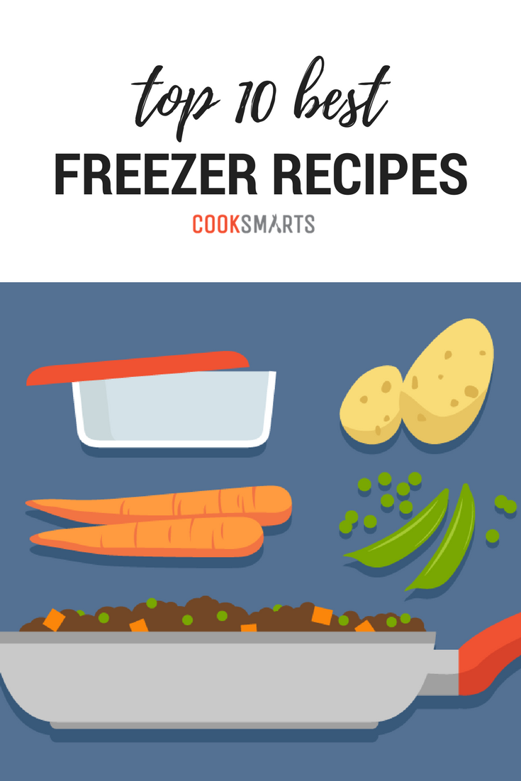 Top 10 Make Ahead Freezer Meals [Free Recipe Book] | Cook Smarts