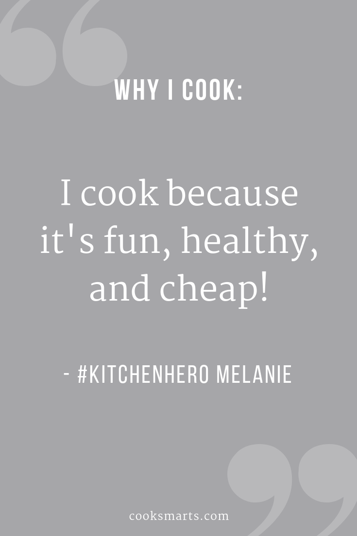 Kitchen Hero Melanie: Saving Money to Pursue Her Passions | Cook Smarts