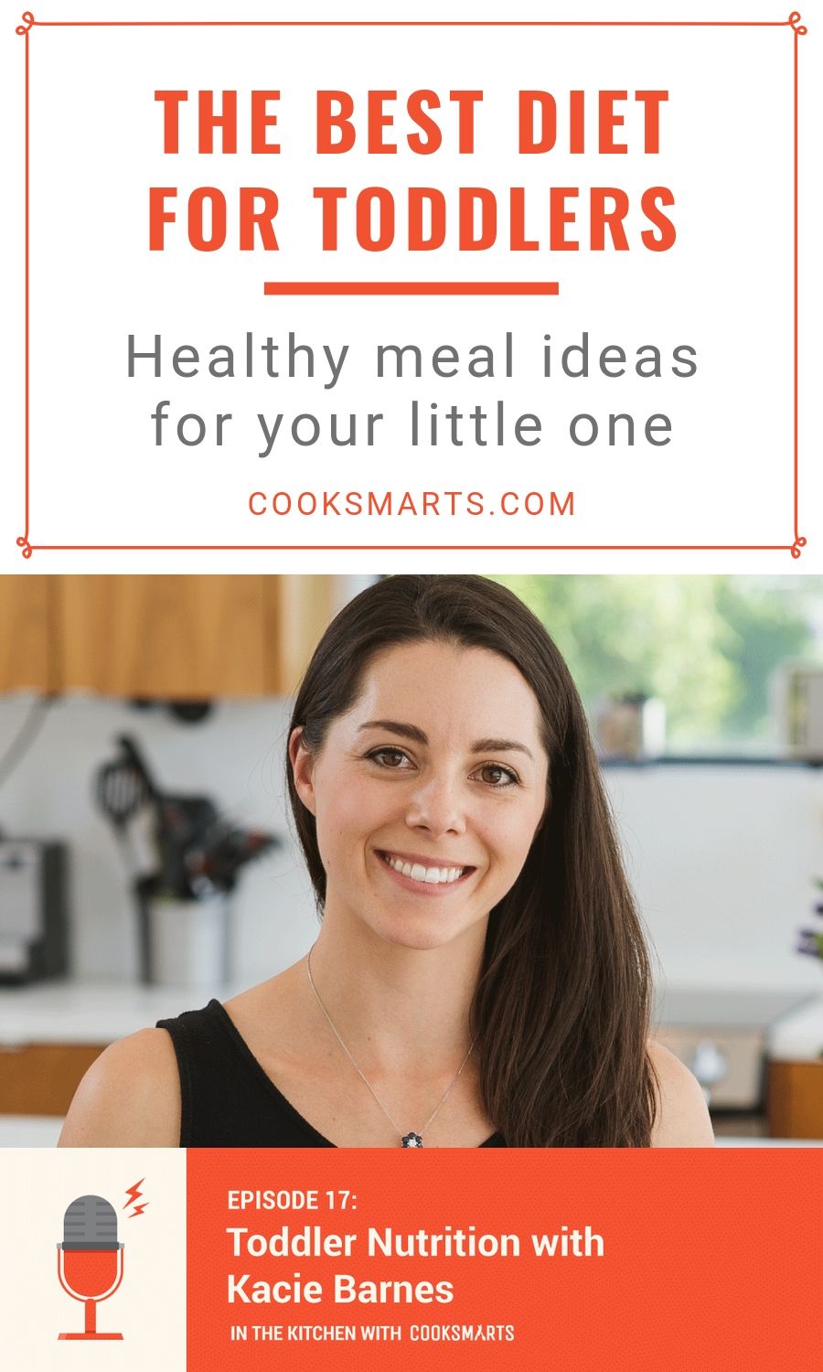 Toddler Nutrition with Kacie Barnes of Mama Knows Nutrition | In the Kitchen with Cook Smarts Podcast