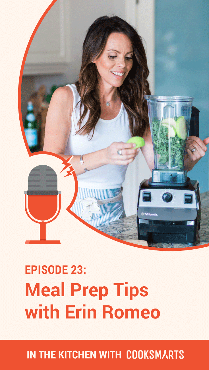 How to Start Meal Prepping with Erin Romeo aka foodprepprincess | In the Kitchen with Cook Smarts Podcast