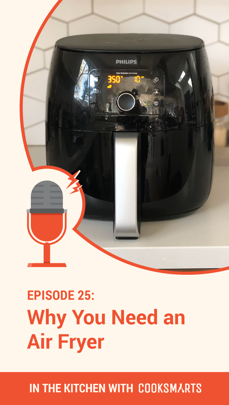 Air Fryer for Beginners | In the Kitchen with Cook Smarts Podcast