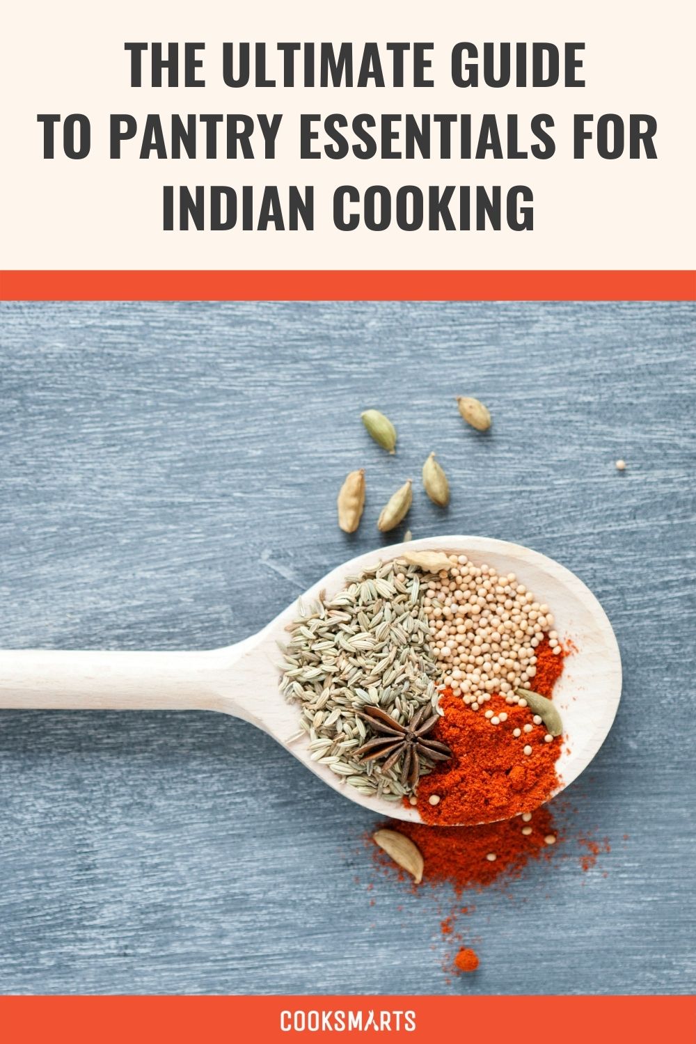 A Guide to Pantry Essentials for Indian Cooking — Free Guide! Cook Smarts